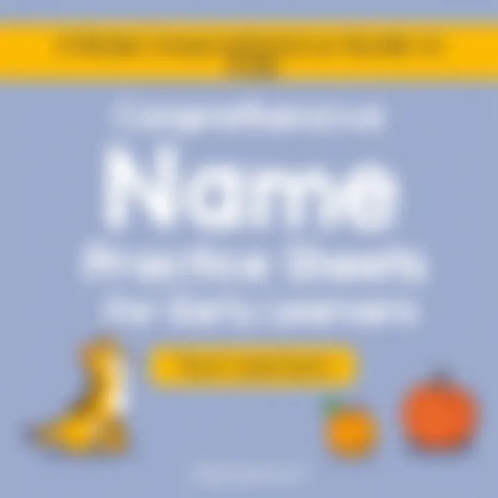 Notable Comprehensive Guide to Name Practice Sheets for Early Learners