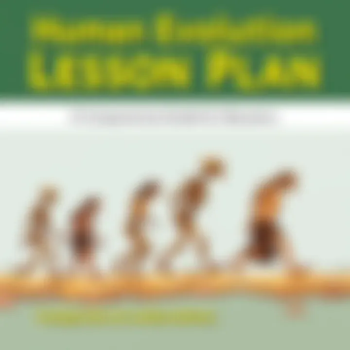 Human Evolution Lesson Plan: Comprehensive Guide for Educators Summary