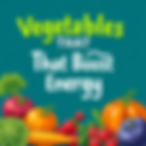 Vegetables That Boost Energy Introduction